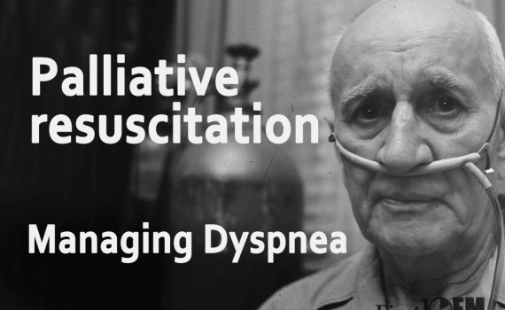 palliative resuscitation - the palliative care of dyspnea