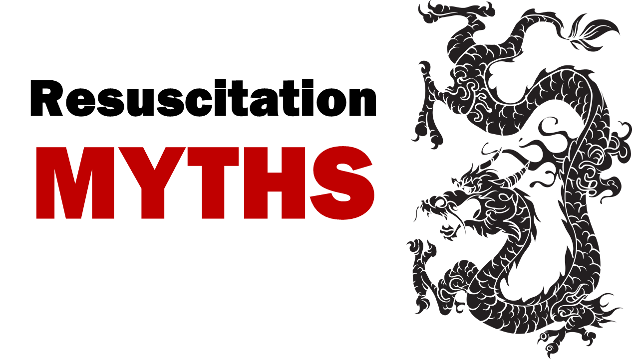 Resuscitation myths for CAEP 2018