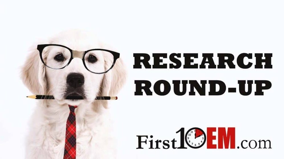 Research Roundup First10EM best of emergency medicine research