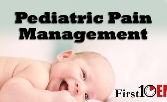 Pediatric Pain Management First10EM