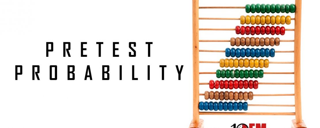 Why pretest probability is essential