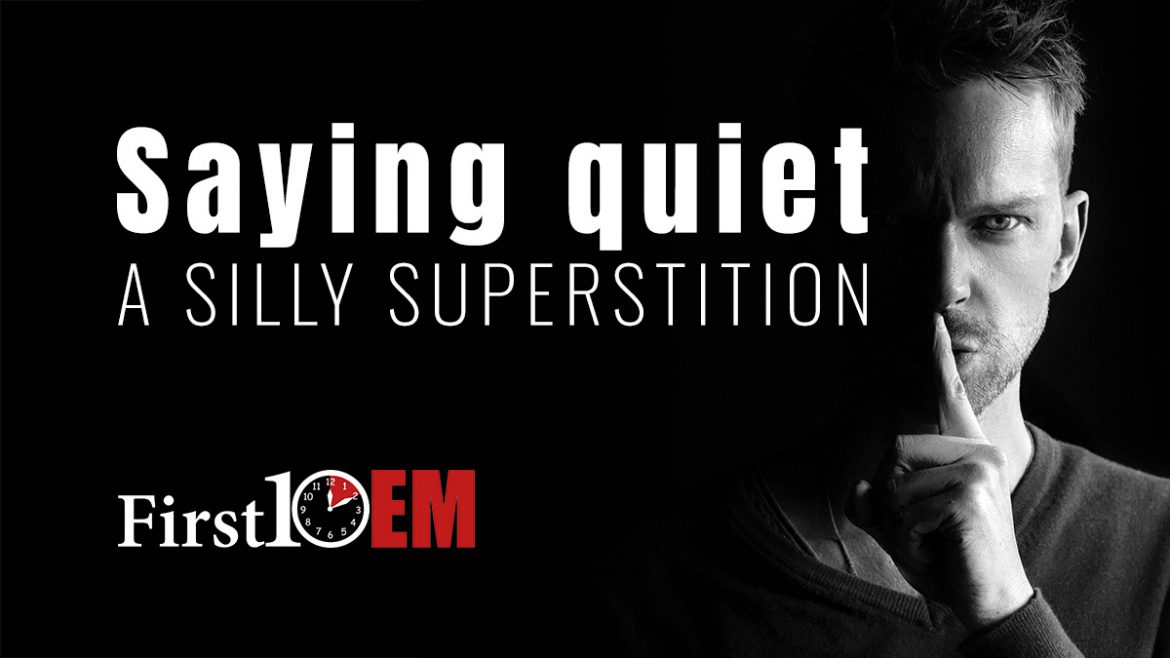 Saying quiet in medicine FIRST10EM