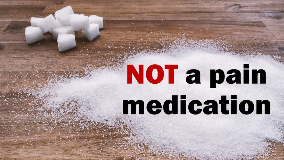 Sucrose is not a pain medication