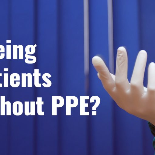 Seeing patients without PPE