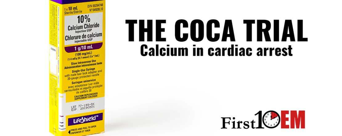 COCA trial Calcium in out of hospital cardiac arrest.