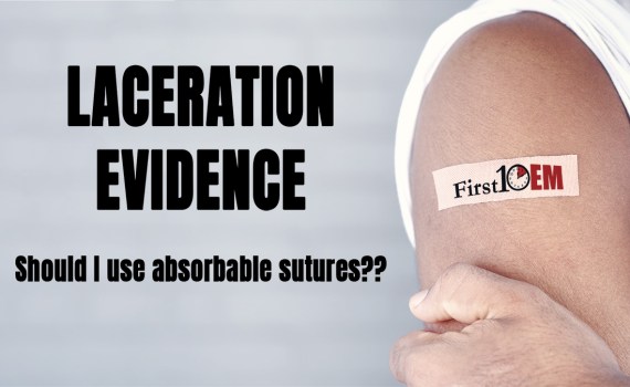 First10EM Laceration evidence absorbable sutures
