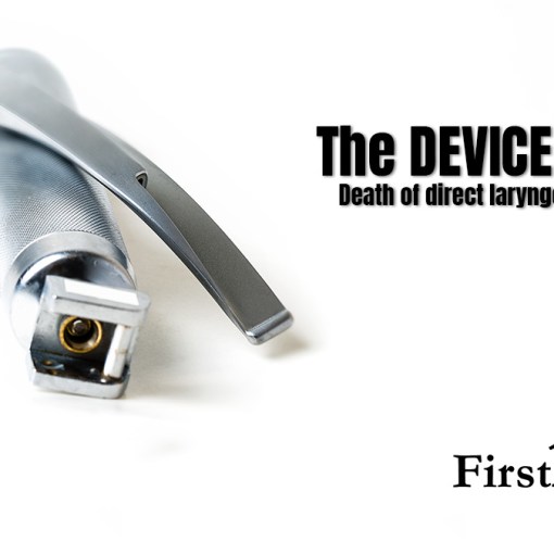 The DEVICE trial death of direct laryngoscopy