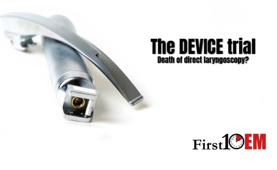 The DEVICE trial death of direct laryngoscopy