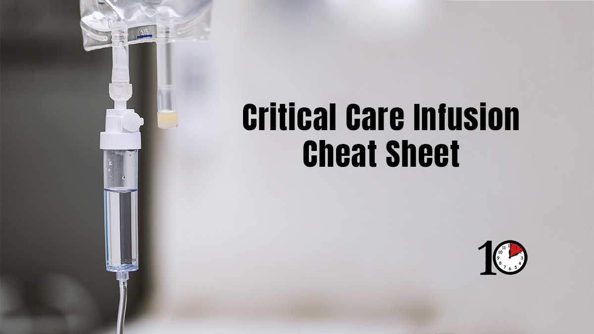 Critical Care Infusion Cheat Sheet