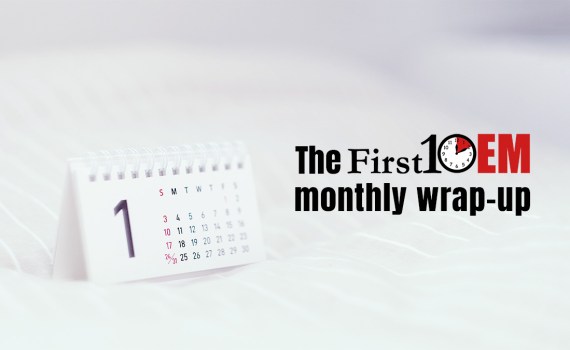The First10EM monthly wrap-up