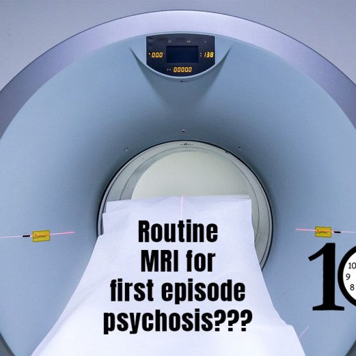 Routine MRI in first episode psychosis FIRST10EM