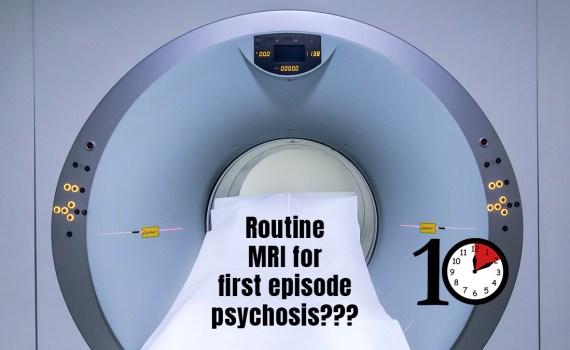 Routine MRI in first episode psychosis FIRST10EM