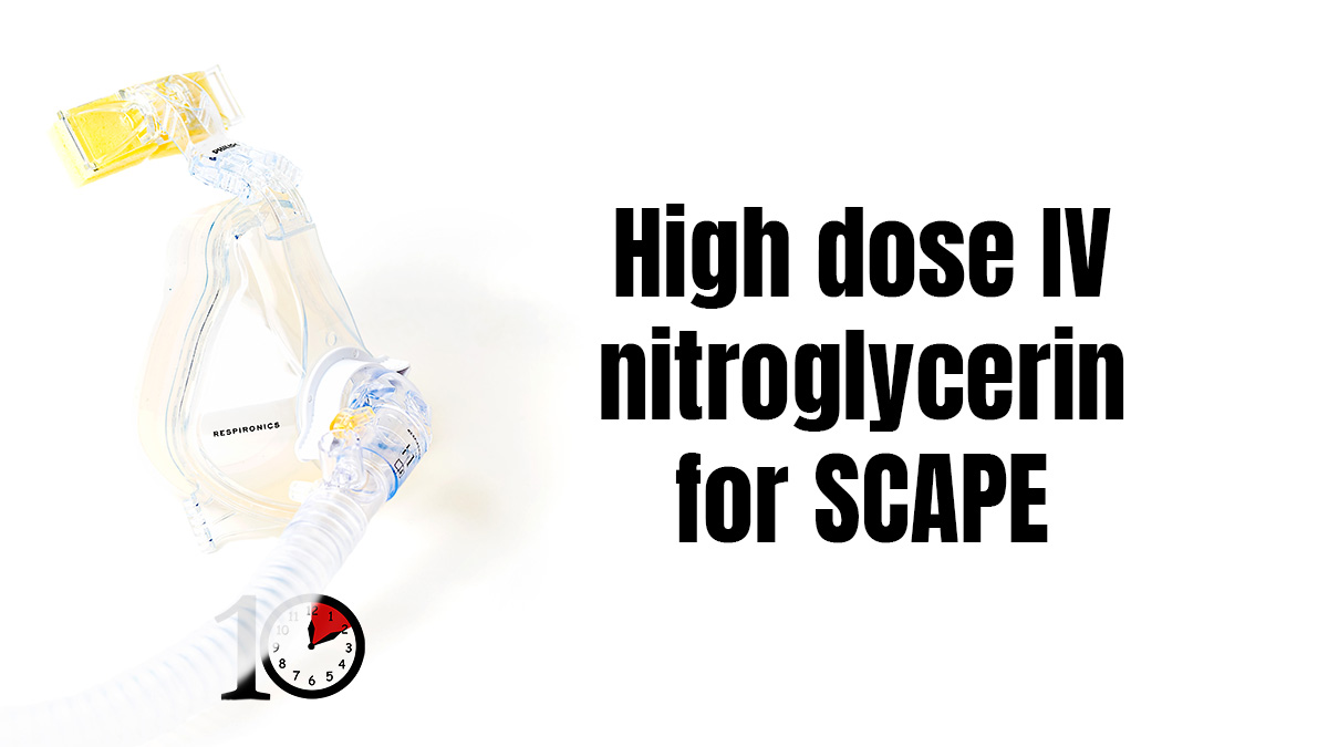 Nigh dose IV nitroglycerin SCAPE