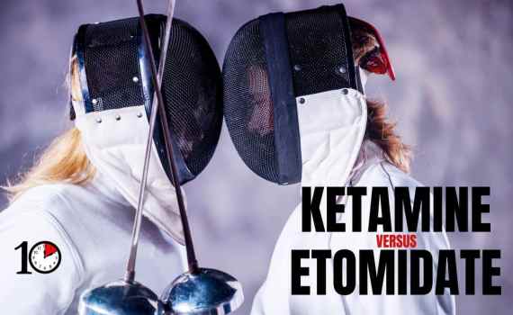 kETAMINE VERSUS ETOMIDATE THE RSI TRIAL FIRST10EM