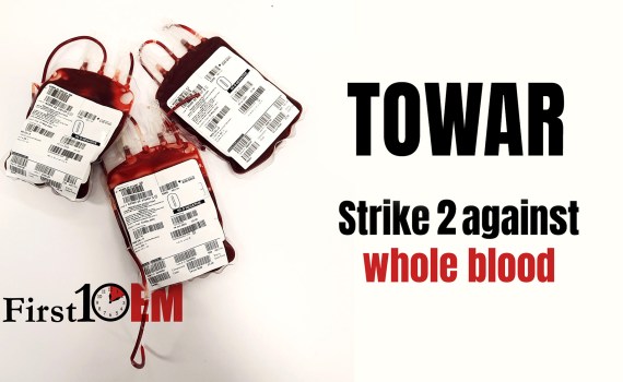 The TOWAR trial - no value from whole blood again